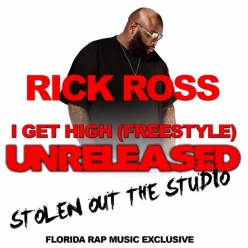 Rick Ross - I Get High (Freestyle)